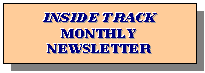 Reserved: INSIDE TRACK  MONTHLY NEWSLETTER    