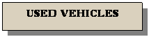 Reserved: USED VEHICLES